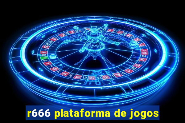 r666 plataforma de jogos